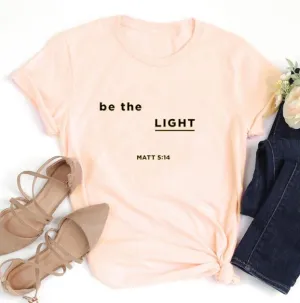 Be The Light Matt Christian Statement Shirt